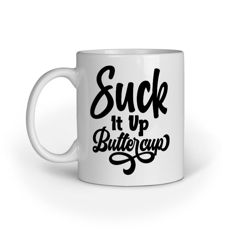 Suck it Up Quote Printed Mugs from Creativeya