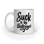 Suck it Up Quote Printed Mugs from Creativeya