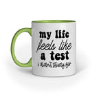 My Life Feels Like Quote Printed Mugs from Creativeya