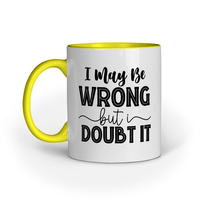 I May be Wrong Quote Printed Mugs from Creativeya Main image
