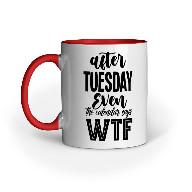 After Tuesday Quote Printed Mugs from Creativeya