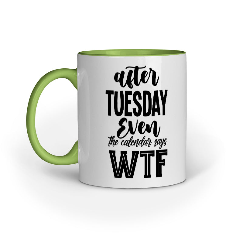 After Tuesday Quote Printed Mugs from Creativeya