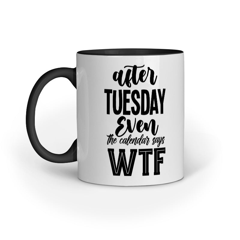 After Tuesday Quote Printed Mugs from Creativeya