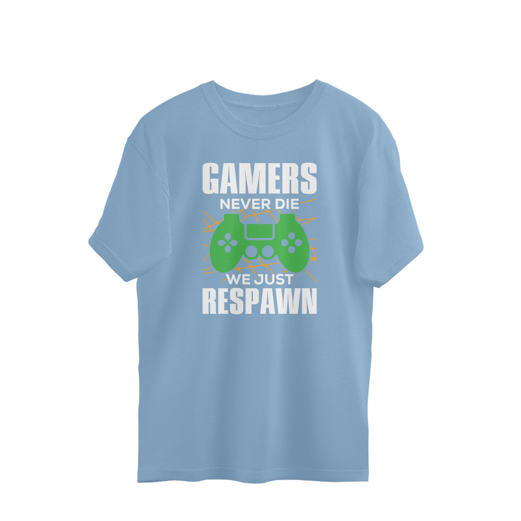 Men's Gamers Never Die We Just Respawn Graphics Printed Oversized T-Shirt