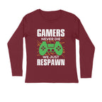 Men's Gamers Never Die We Just Respawn Graphics Printed Full Sleeve T-Shirt