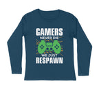 Men's Gamers Never Die We Just Respawn Graphics Printed Full Sleeve T-Shirt