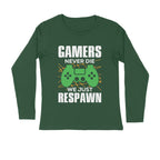 Men's Gamers Never Die We Just Respawn Graphics Printed Full Sleeve T-Shirt