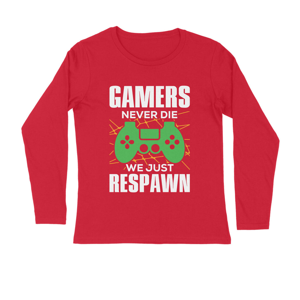 Men's Gamers Never Die We Just Respawn Graphics Printed Full Sleeve T-Shirt