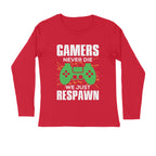 Men's Gamers Never Die We Just Respawn Graphics Printed Full Sleeve T-Shirt