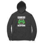 Men's Gamers Never Die We Just Respawn Graphics Printed Hoodies