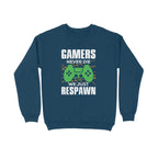 Men's Gamers Never Die We Just Respawn Graphics Printed Sweatshirts