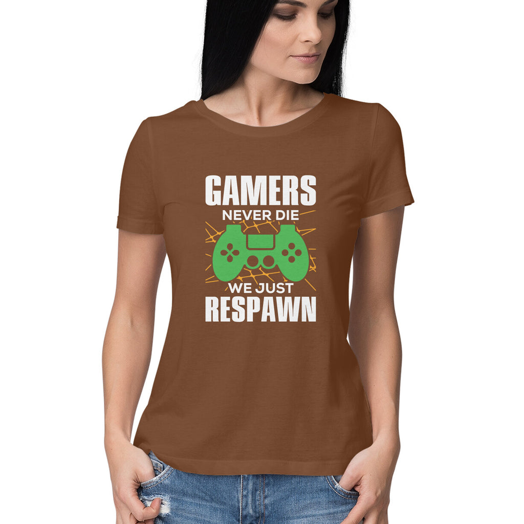Women's Gamers Never Die We Just Respawn Graphics Printed T-Shirt