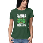 Women's Gamers Never Die We Just Respawn Graphics Printed T-Shirt