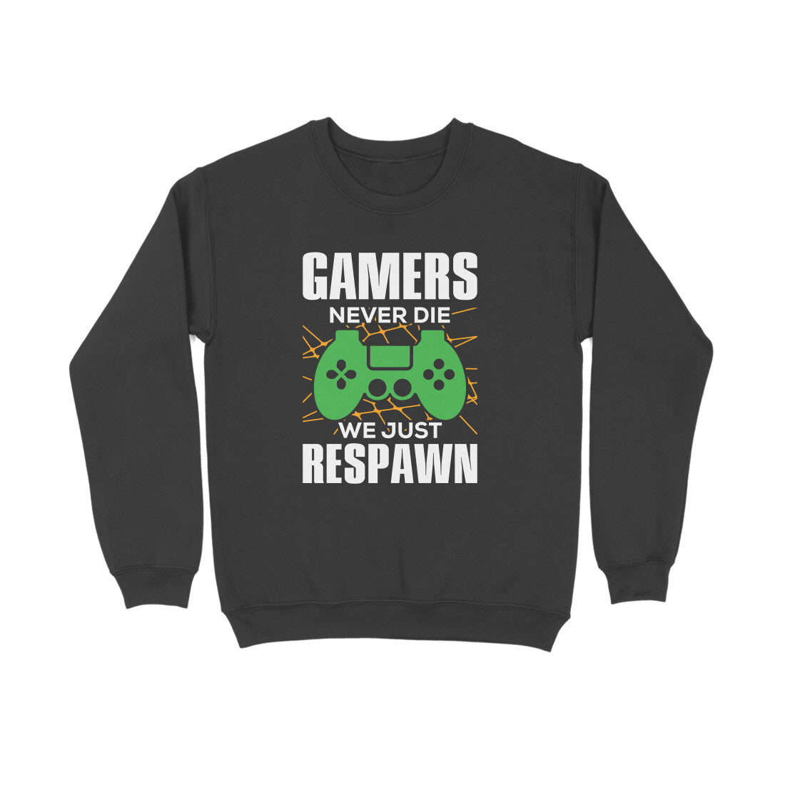 Women's Gamers Never Die We Just Respawn Graphics Printed Sweatshirts