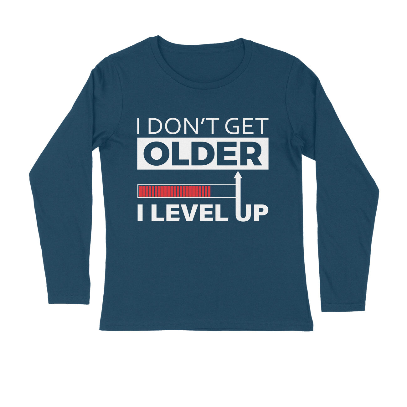 Men's I Don't Get Older I Level Up Graphics Printed Full Sleeve T-Shirt