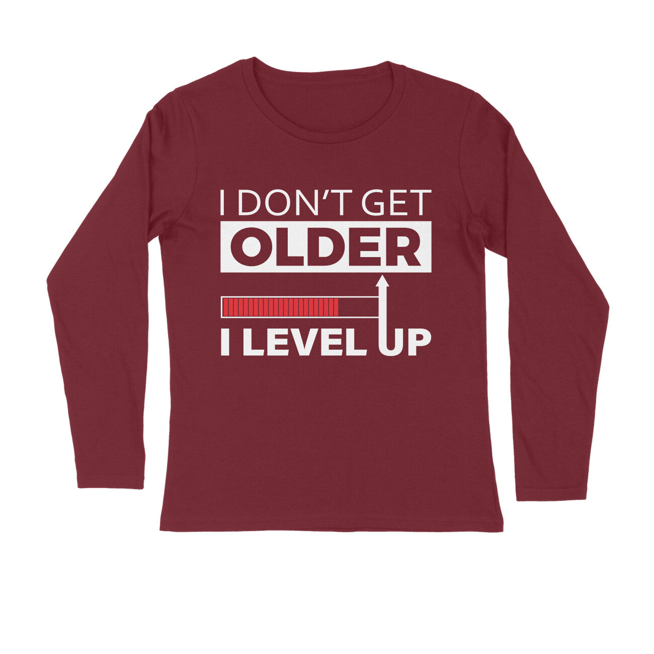 Men's I Don't Get Older I Level Up Graphics Printed Full Sleeve T-Shirt