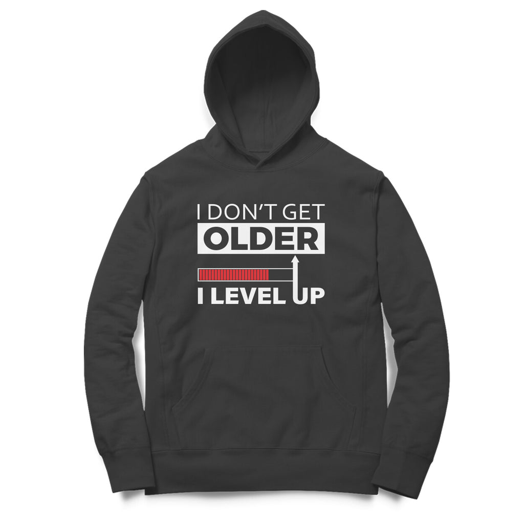Men's I Don't Get Older I Level Up Graphics Printed Hoodies