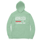 Men's I Don't Get Older I Level Up Graphics Printed Hoodies