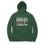 Men's I Don't Get Older I Level Up Graphics Printed Hoodies