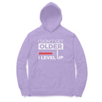 Men's I Don't Get Older I Level Up Graphics Printed Hoodies