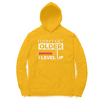 Men's I Don't Get Older I Level Up Graphics Printed Hoodies