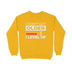 Men's I Don't Get Older I Level Up Graphics Printed Sweatshirts