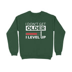 Men's I Don't Get Older I Level Up Graphics Printed Sweatshirts