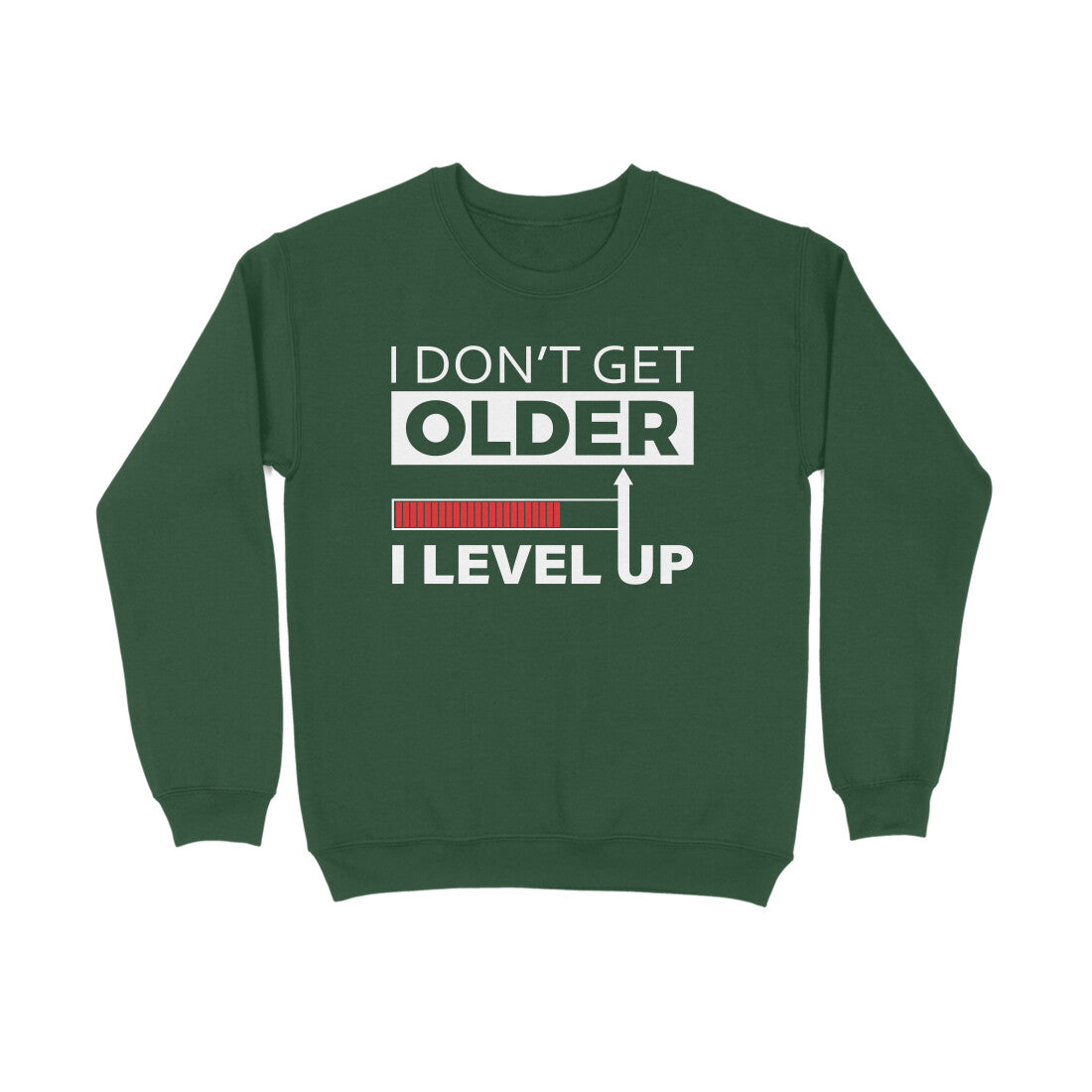 Men's I Don't Get Older I Level Up Graphics Printed Sweatshirts