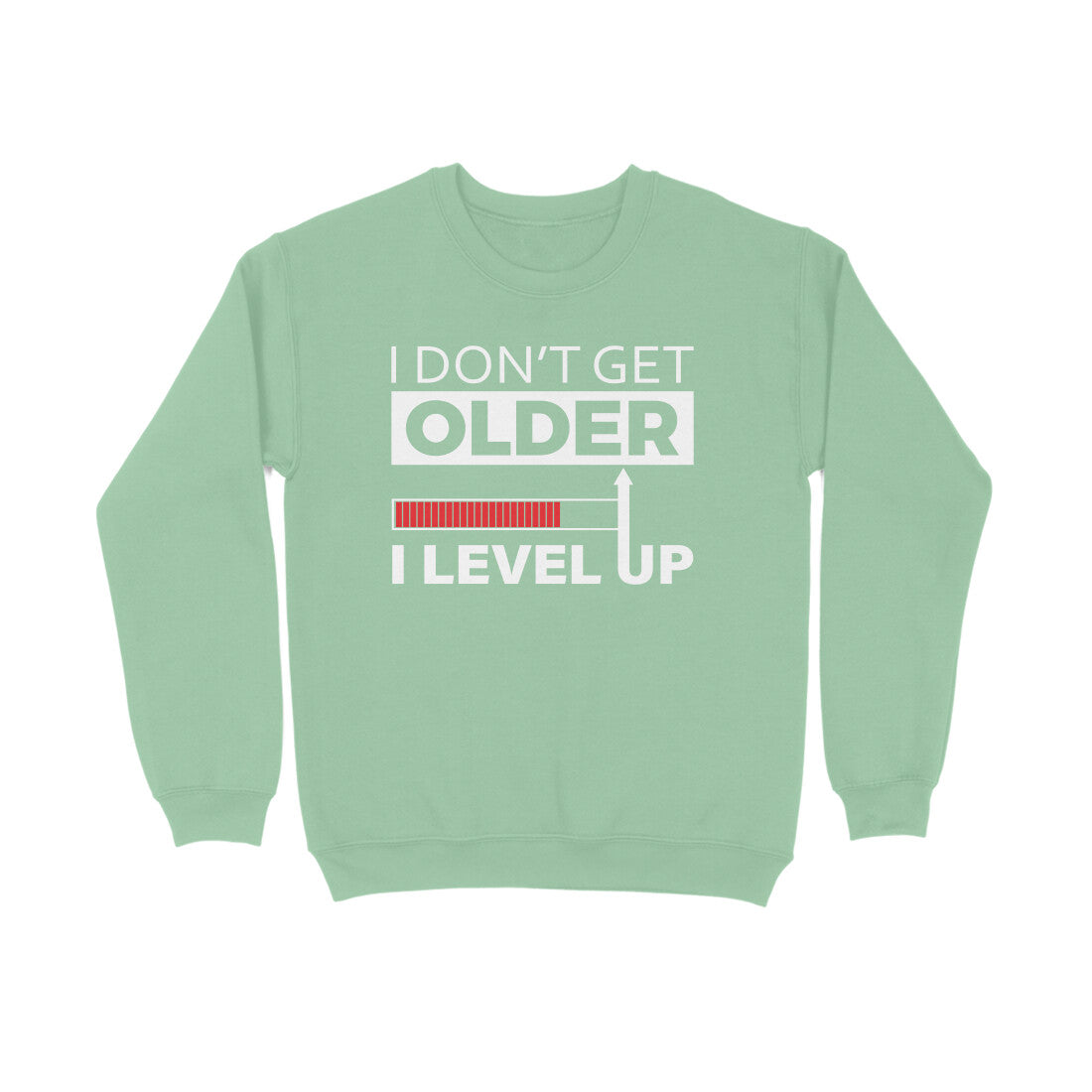 Men's I Don't Get Older I Level Up Graphics Printed Sweatshirts