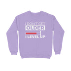 Men's I Don't Get Older I Level Up Graphics Printed Sweatshirts