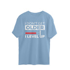 Women's I Don't Get Older I Level Up Graphics Printed Oversized T-Shirt
