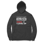 Women's I Don't Get Older I Level Up Graphics Printed Hoodies