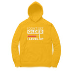 Women's I Don't Get Older I Level Up Graphics Printed Hoodies
