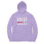 Women's I Don't Get Older I Level Up Graphics Printed Hoodies