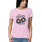 Women's Lets Groove Together Graphics Printed T-Shirt