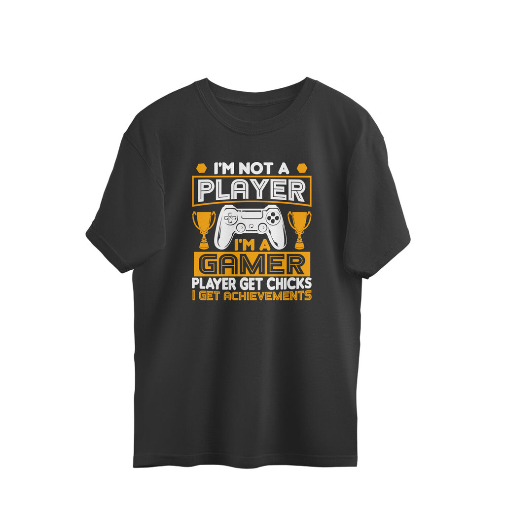 Men's I'm Not A Player I'm A Gamer Graphics Printed Oversized T-Shirt