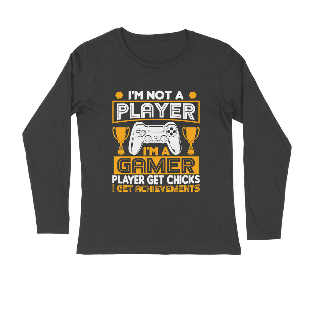 Men's I'm Not A Player I'm A Gamer Graphics Printed Full Sleeve T Shirt