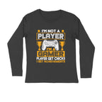 Men's I'm Not A Player I'm A Gamer Graphics Printed Full Sleeve T Shirt