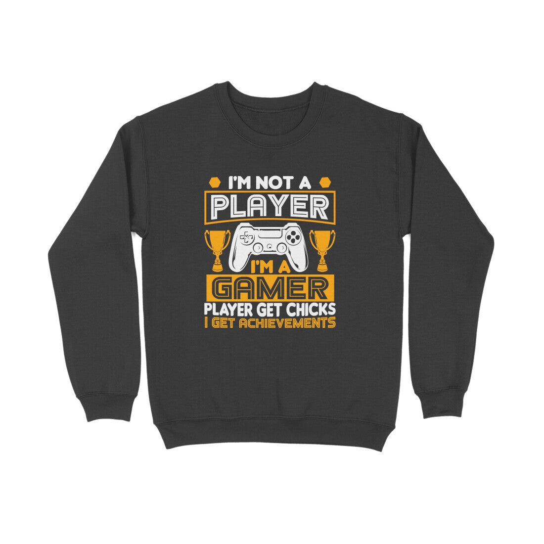 Men's I'm Not A Player I'm A Gamer Graphics Printed Sweatshirts