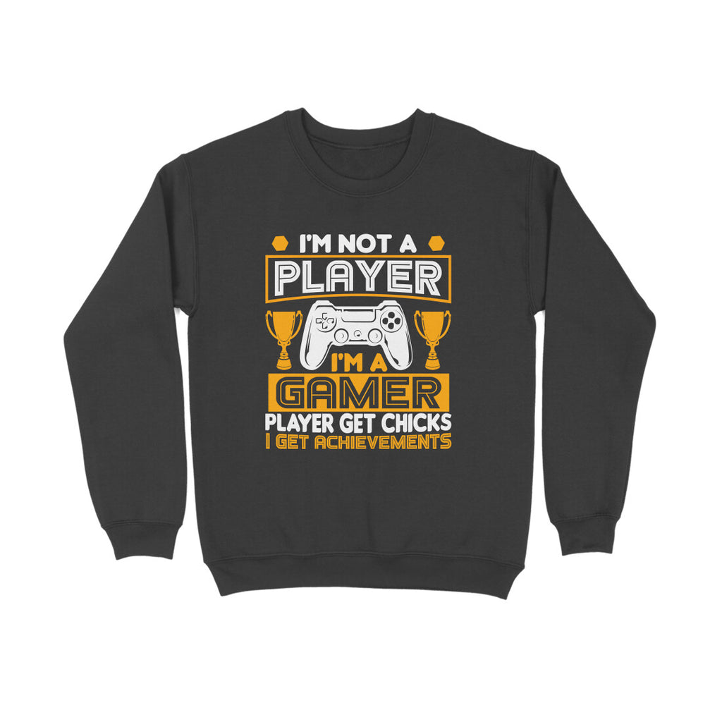 Women's I'm Not A Player I'm A Gamer Graphics Printed Sweatshirts