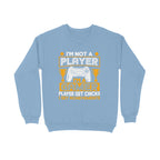 Women's I'm Not A Player I'm A Gamer Graphics Printed Sweatshirts