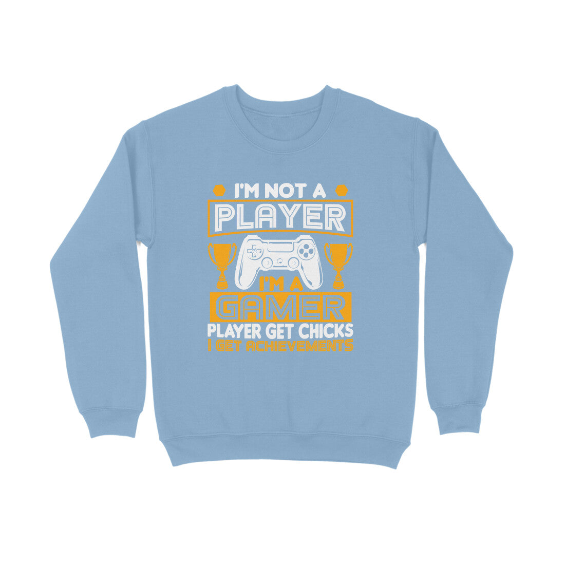Women's I'm Not A Player I'm A Gamer Graphics Printed Sweatshirts
