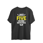 Men's Just Five More Minutes Graphics Printed Oversized T-Shirt