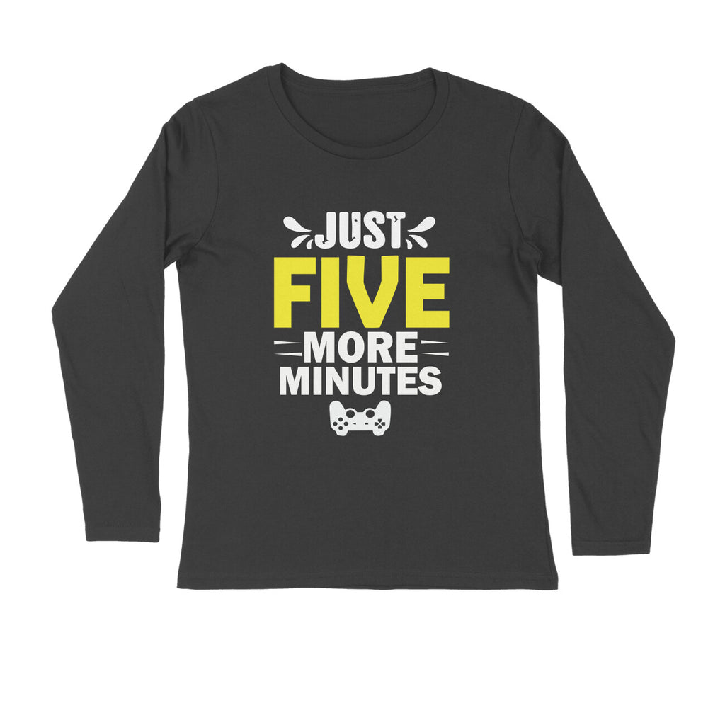 Men's Just Five More Minutes Graphics Printed Full Sleeve T Shirt
