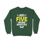 Men's Just Five More Minutes Graphics Printed Sweatshirts