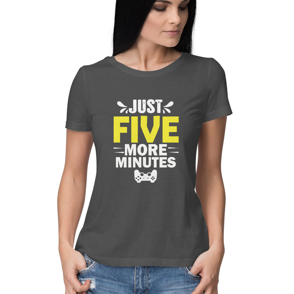 Women's Just Five More Minutes Graphics Printed T-Shirt