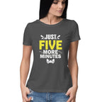 Women's Just Five More Minutes Graphics Printed T-Shirt