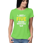 Women's Just Five More Minutes Graphics Printed T-Shirt