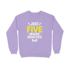 Women's Just Five More Minutes Graphics Printed Sweatshirts