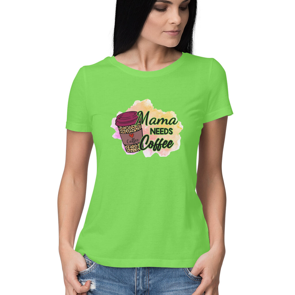 Women's Mama Needs Coffe Graphics Printed T-Shirt
